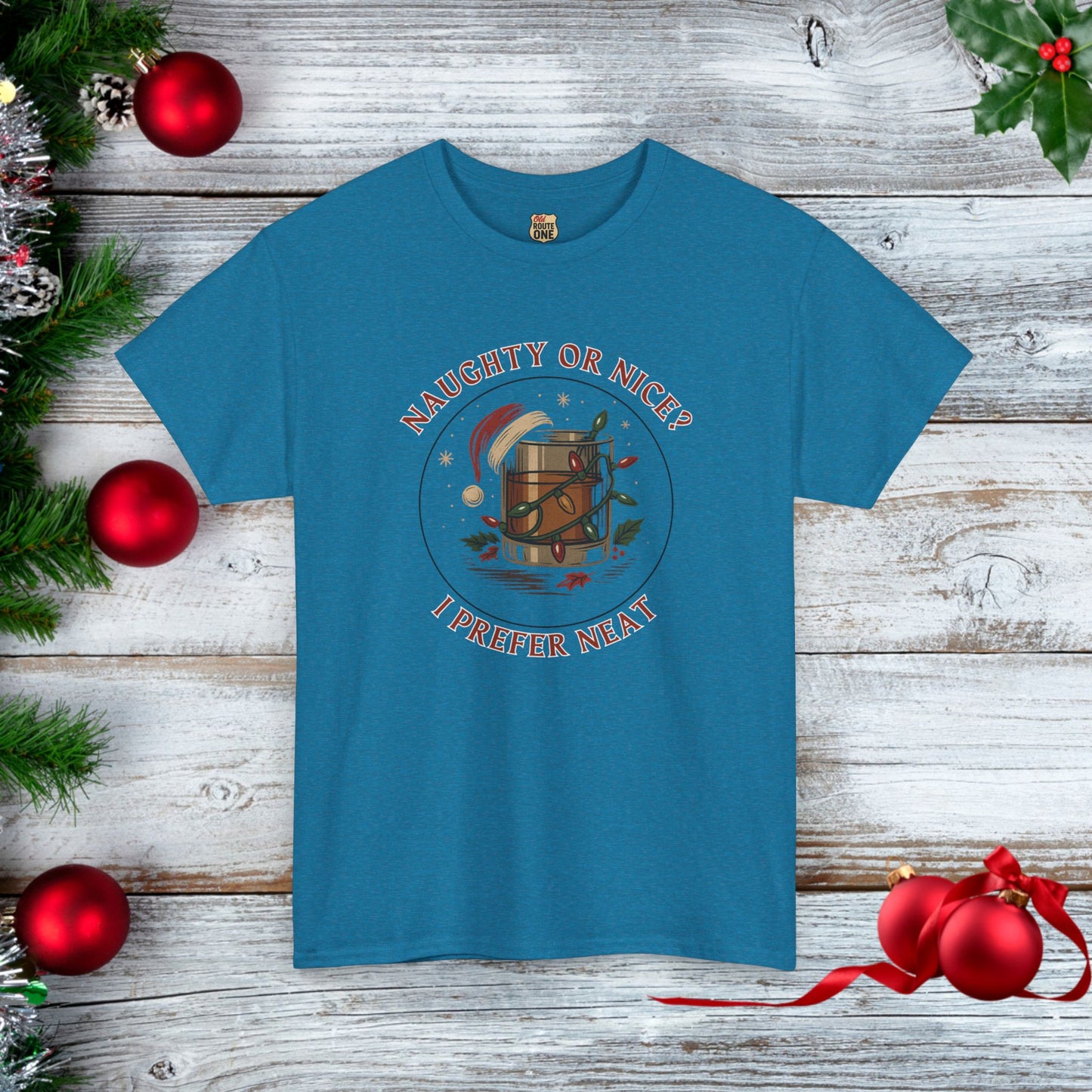 NAUGHTY OR NICE? I PREFER NEAT - Holiday Cheer T-shirt