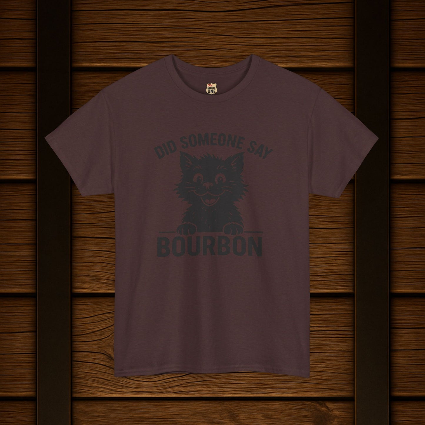 Did Someone Say Bourbon Funny Bourbon Cat Tee