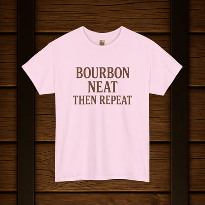 NEW Bourbon Neat Then Repeat Tee