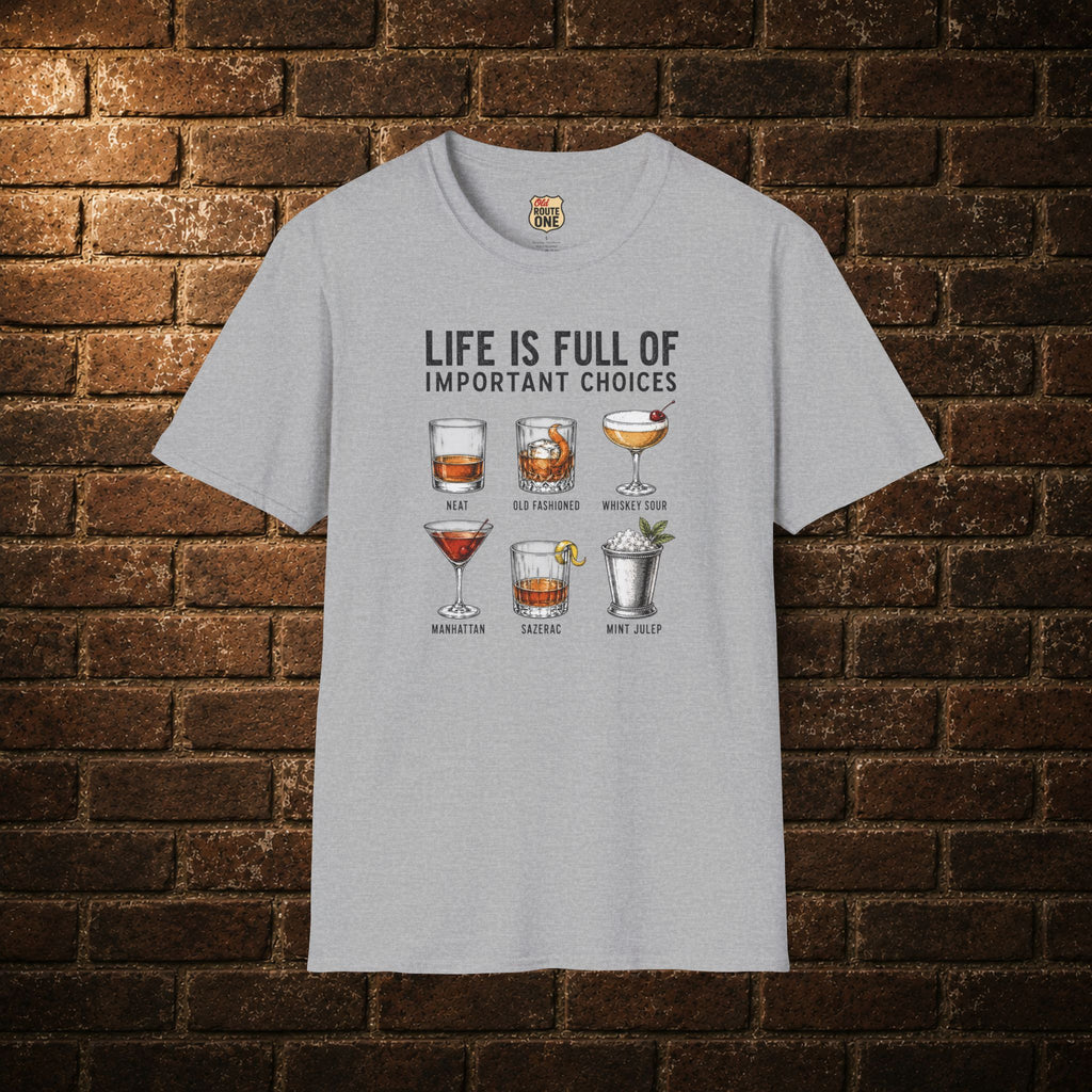 Life Is Full Of Important Choices cocktail T-Shirt