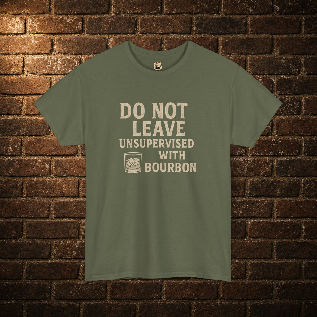 Do Not Leave Unsupervised With Bourbon T-Shirt