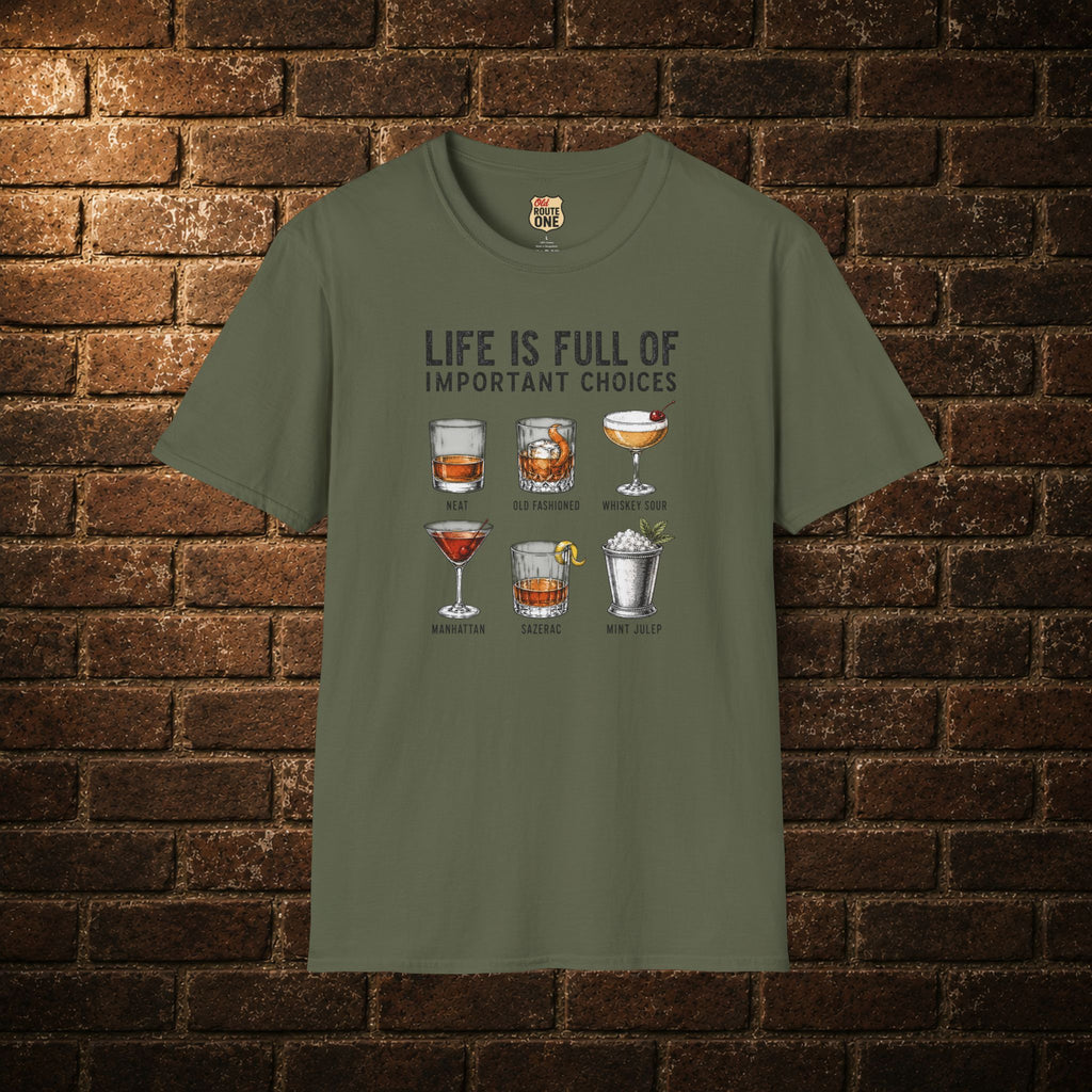 Life Is Full Of Important Choices cocktail T-Shirt