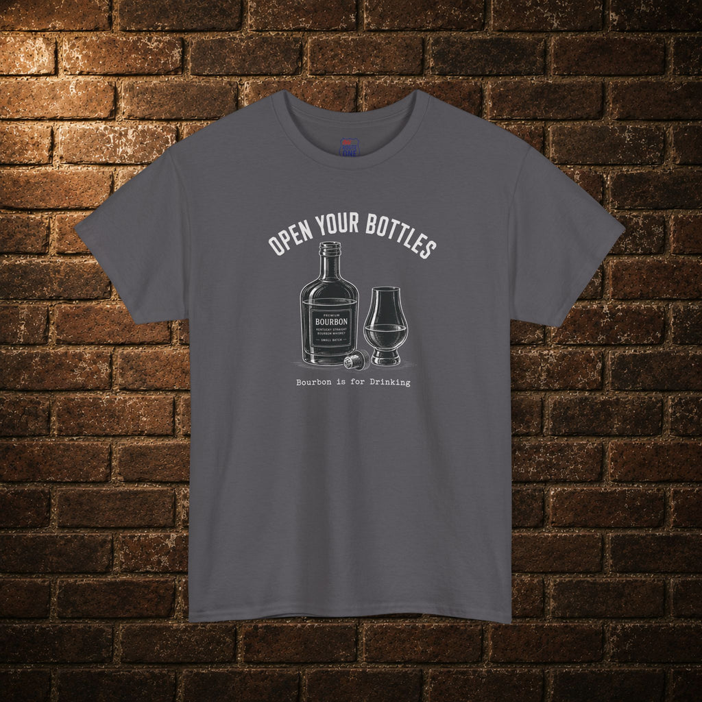 "Open Your Bottles" bourbon & glass T-Shirt