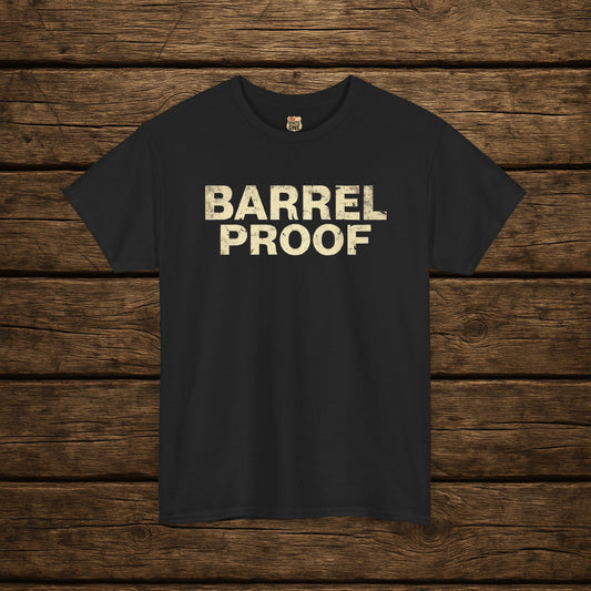 Barrel Proof bourbon or whiskey T-shirt