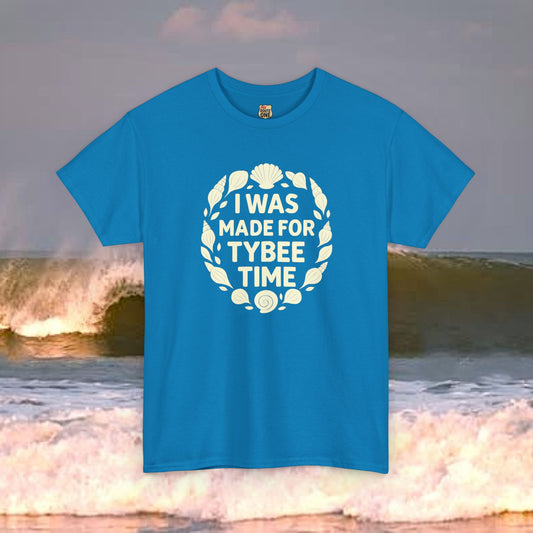 I Was Made for Tybee Time , Everyday Tees, Gift for Him/Her, Comfortable Fashion, Eco-Friendly