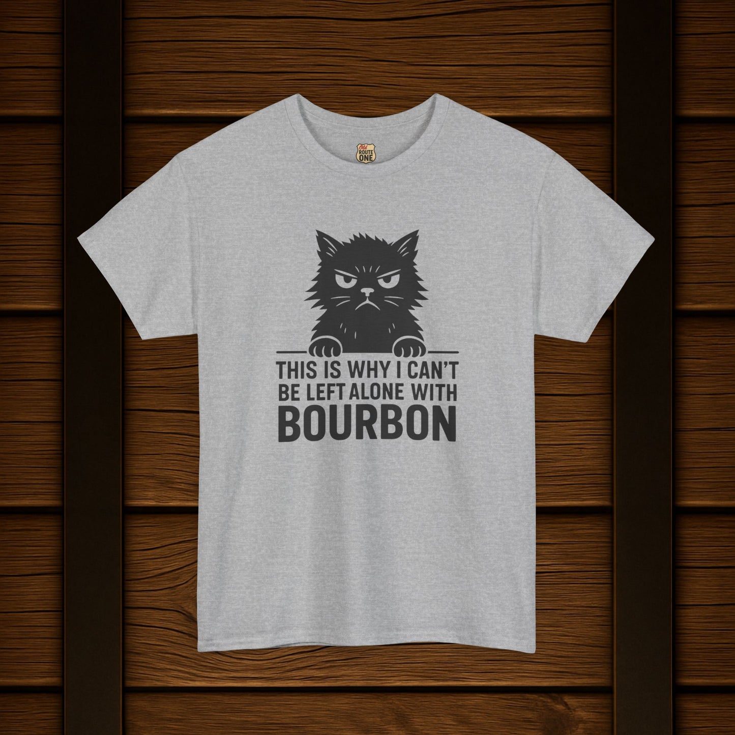This Is Why I Can't Be Left Alone With Bourbon T-Shirt