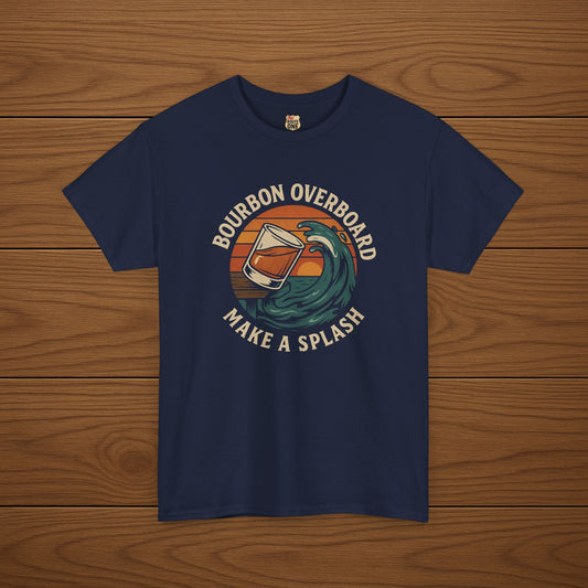 MAKE A SPLASH with BOURBON OVERBOARD Cotton T-shirt, Stylish Casual Wear, Gift for Whiskey Enthusiasts, Perfect for Parties & Celebrations