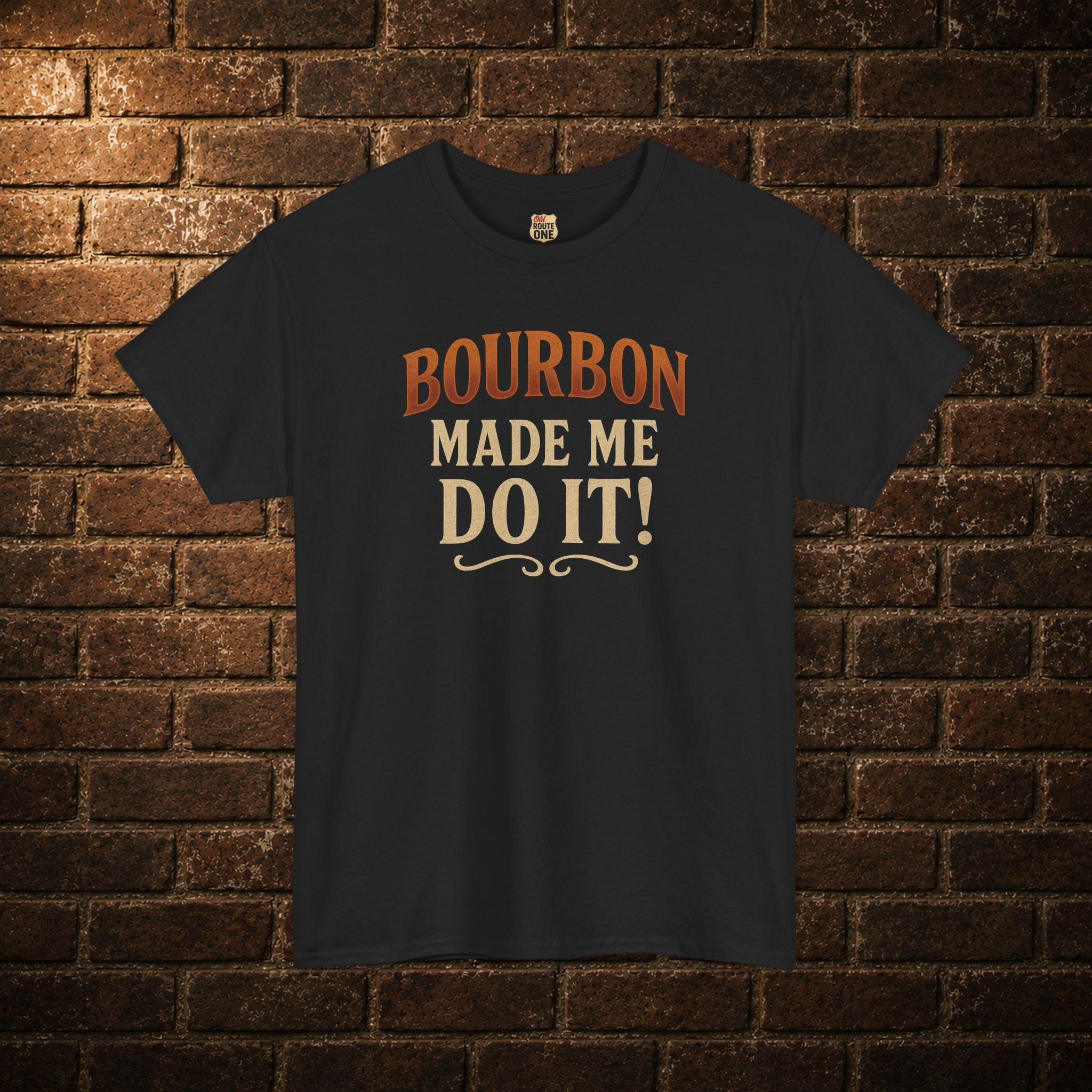 Bourbon Made Me Do It! Shirt
