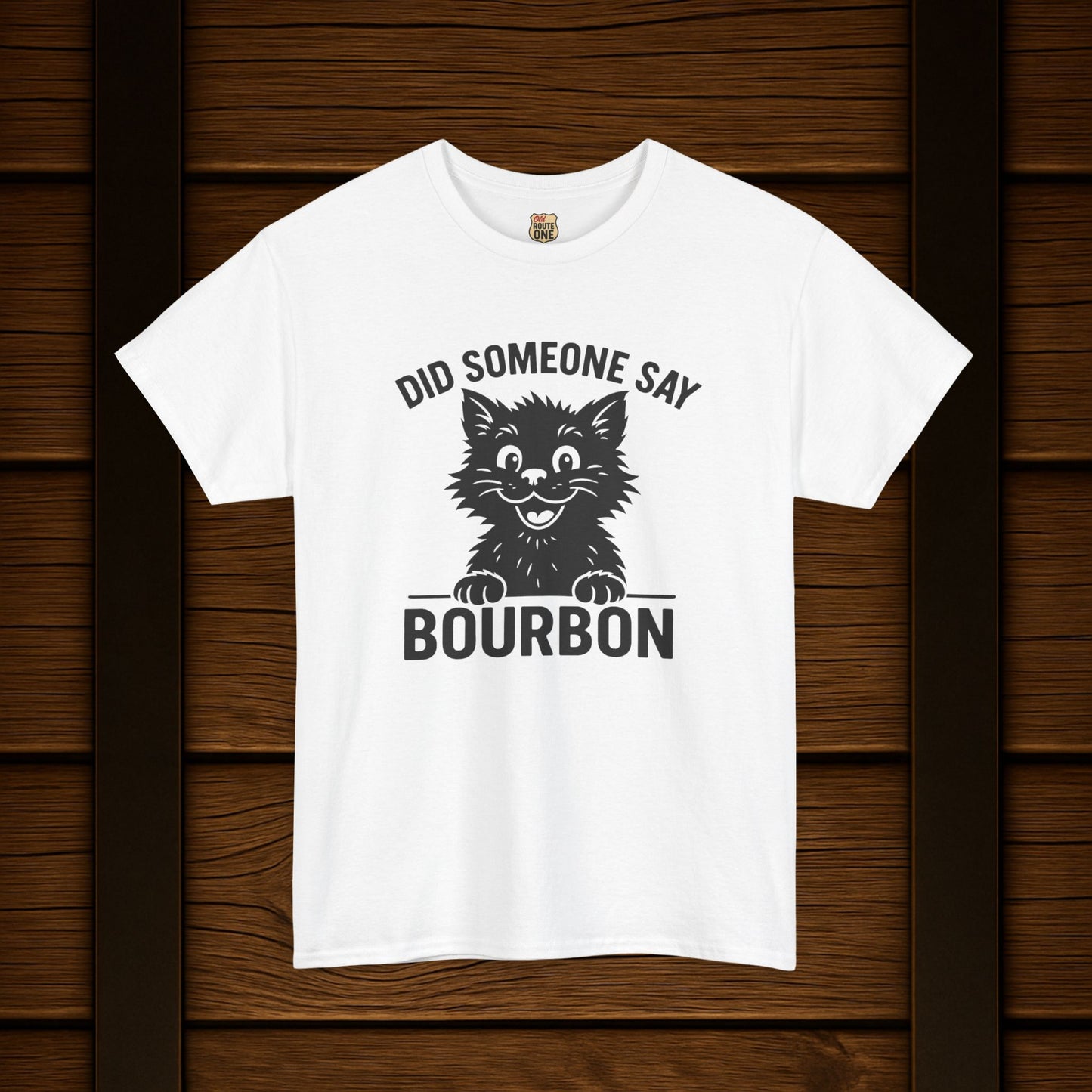 Did Someone Say Bourbon Funny Bourbon Cat Tee