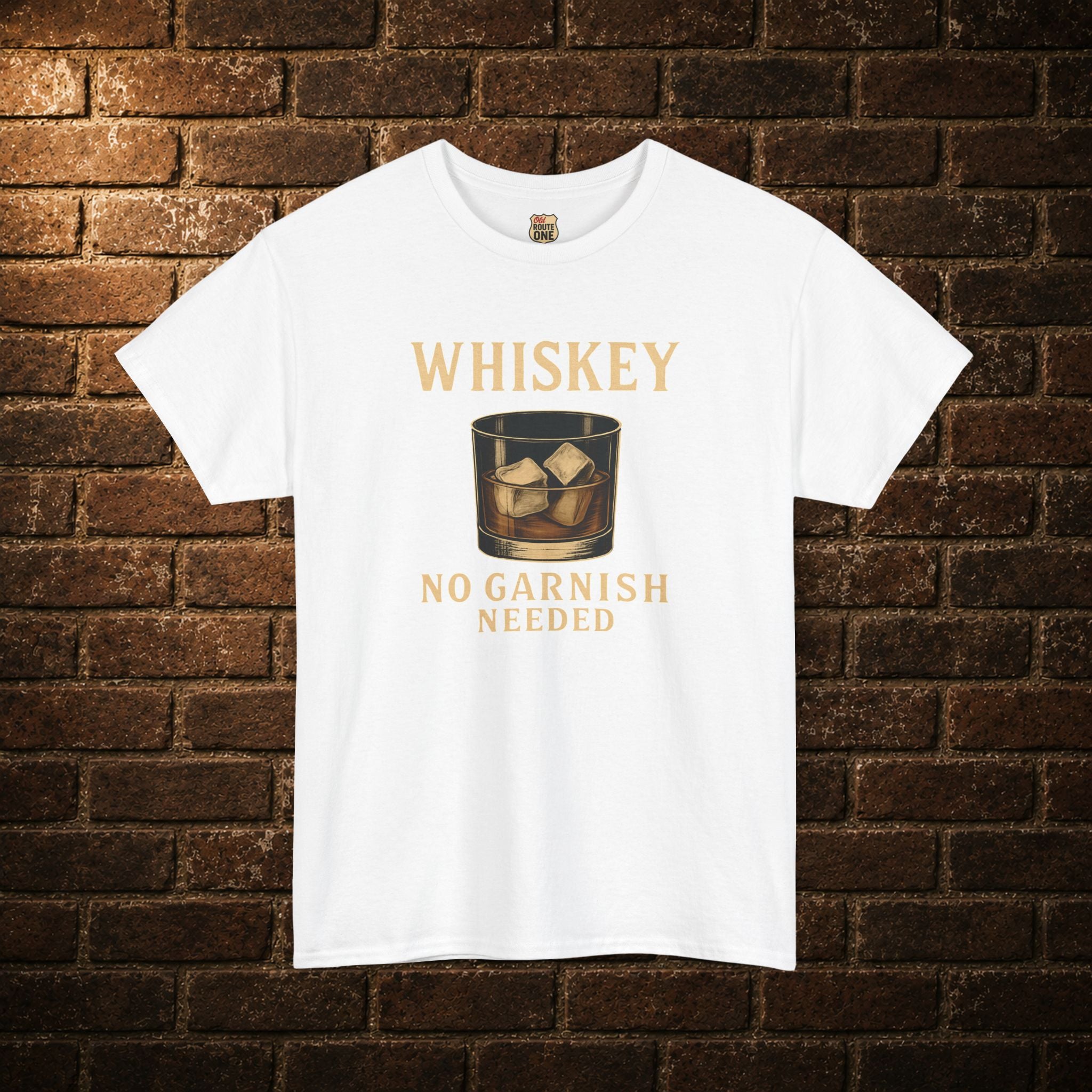 Whiskey No Garnish Needed T-shirt