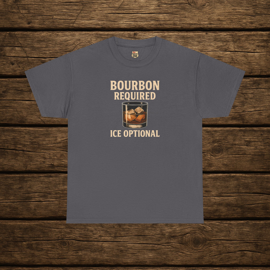 Bourbon Required Ice Optional T-shirt