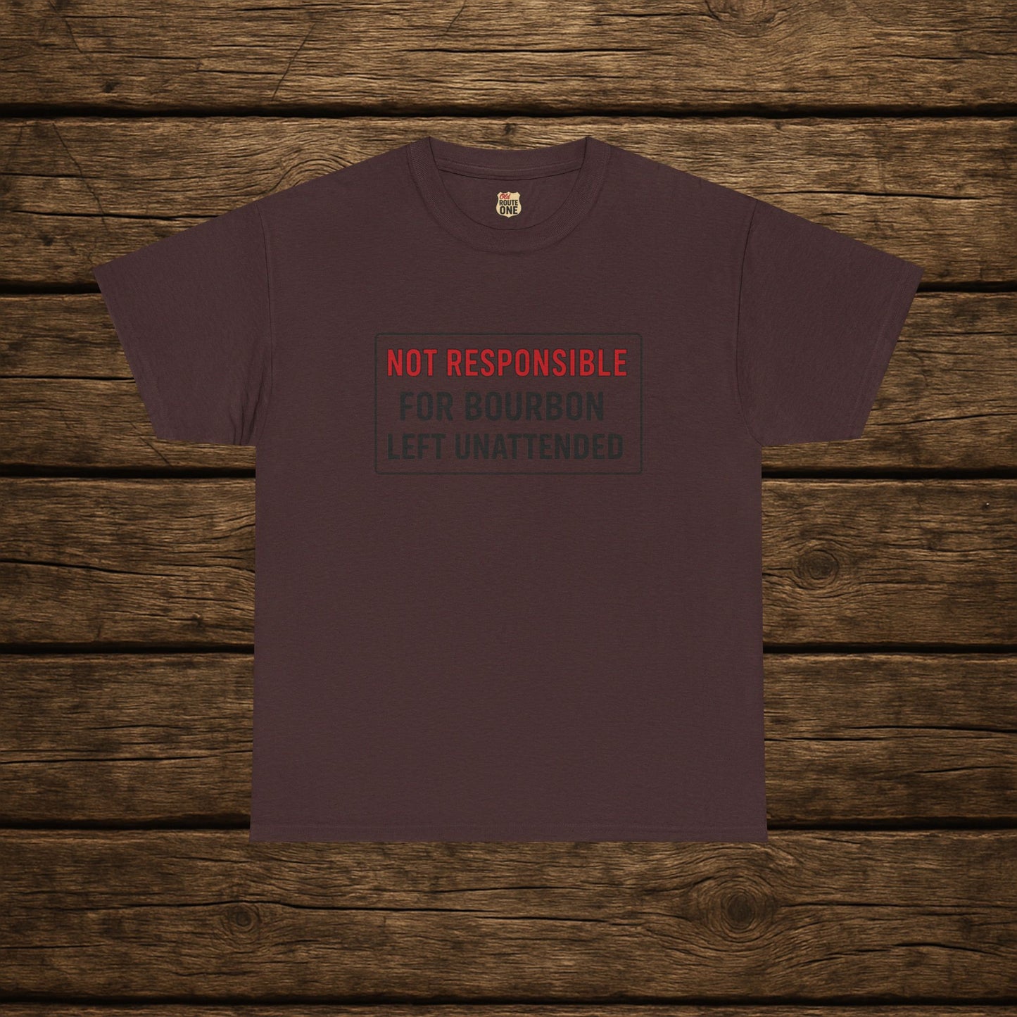 Not Responsible For Bourbon Left Unattended T-Shirt