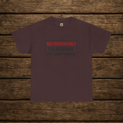 Not Responsible For Bourbon Left Unattended T-Shirt