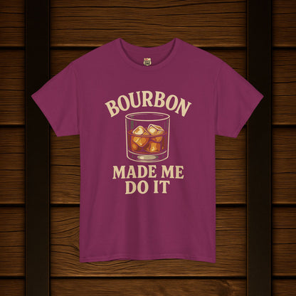 Bourbon Made Me Do It Tee - Barrel Proof Co.