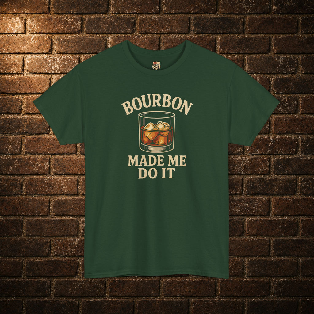 Bourbon Made Me Do It T-Shirt