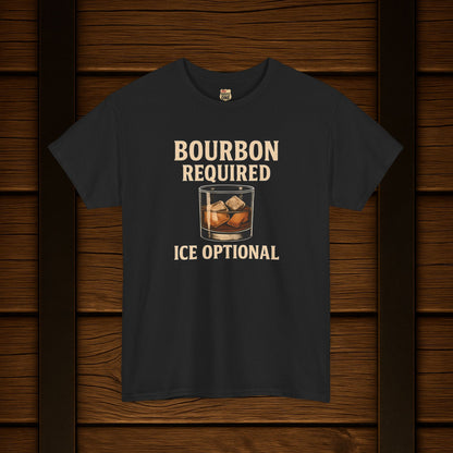 Bourbon Required Ice Optional T-shirt