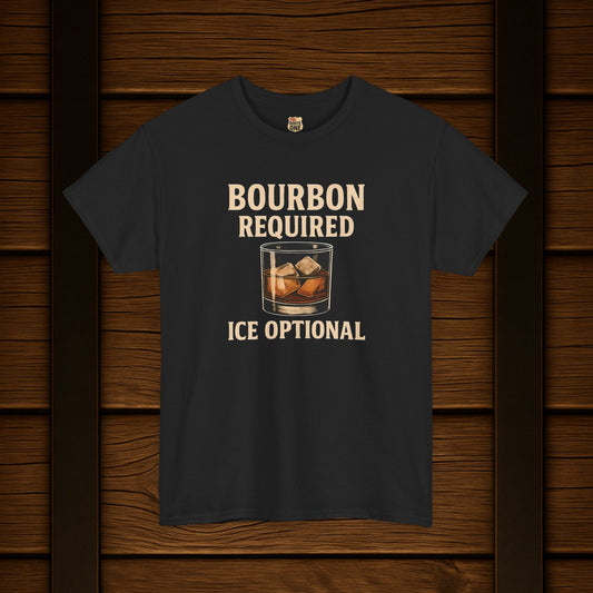Bourbon Required Ice Optional T-shirt