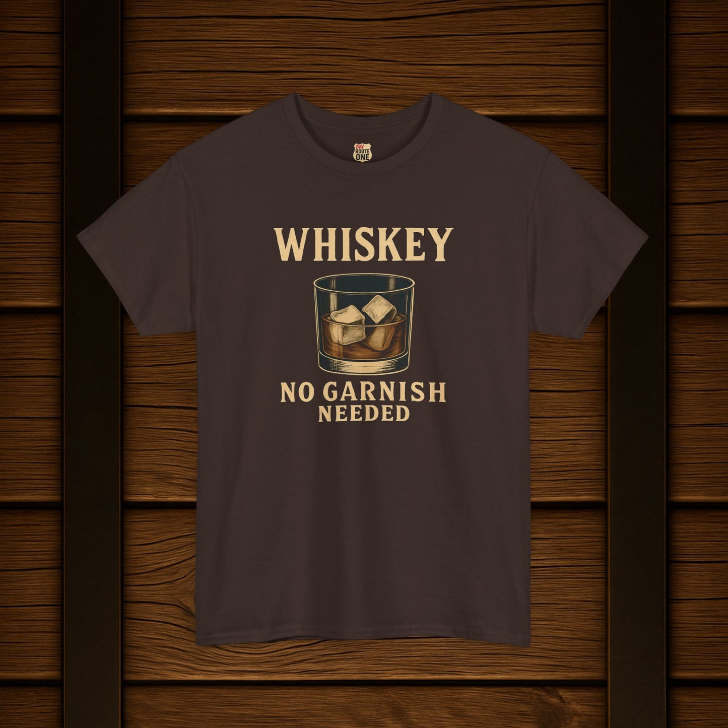 Whiskey No Garnish Needed T-shirt