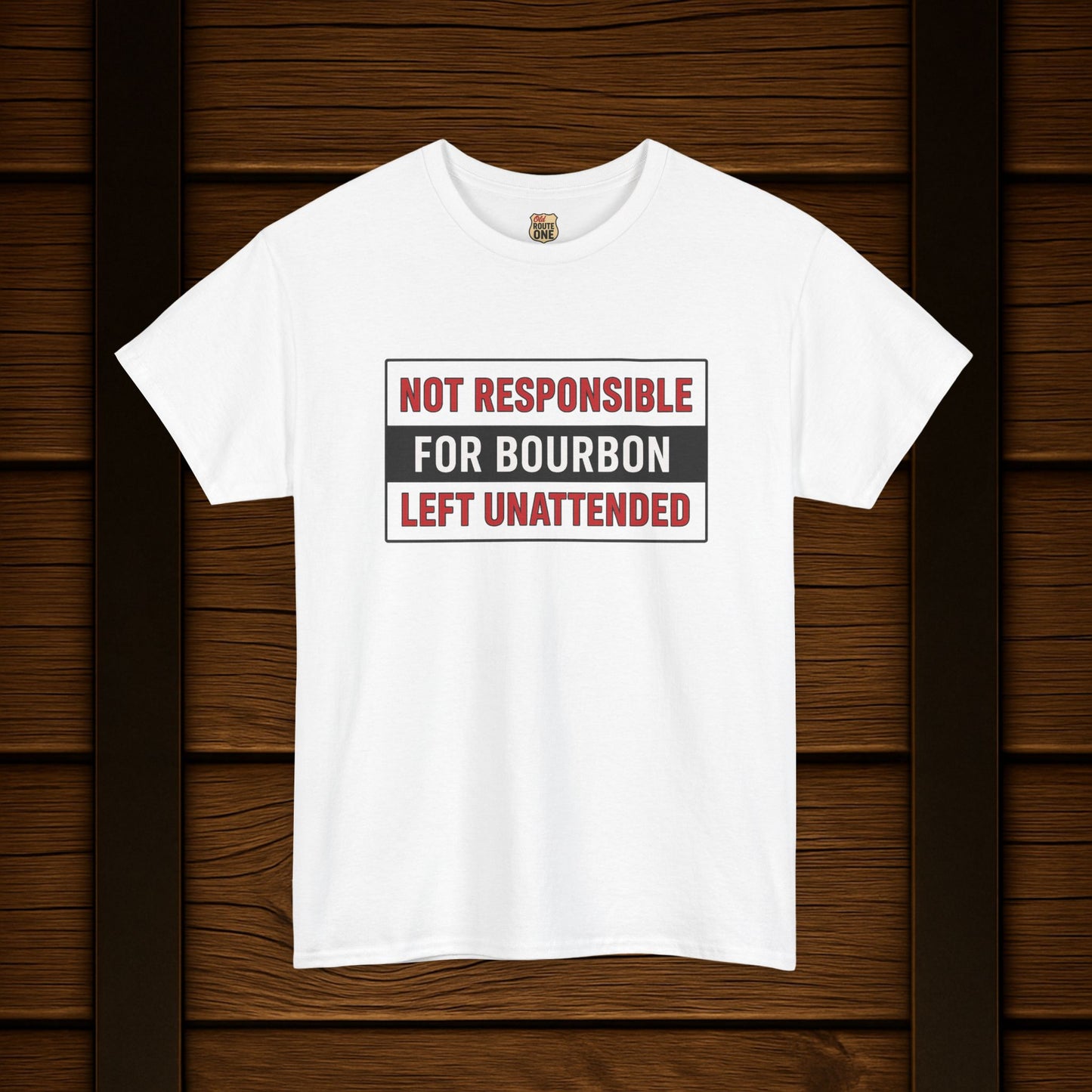 Not Responsible For Bourbon Left Unattended T-Shirt