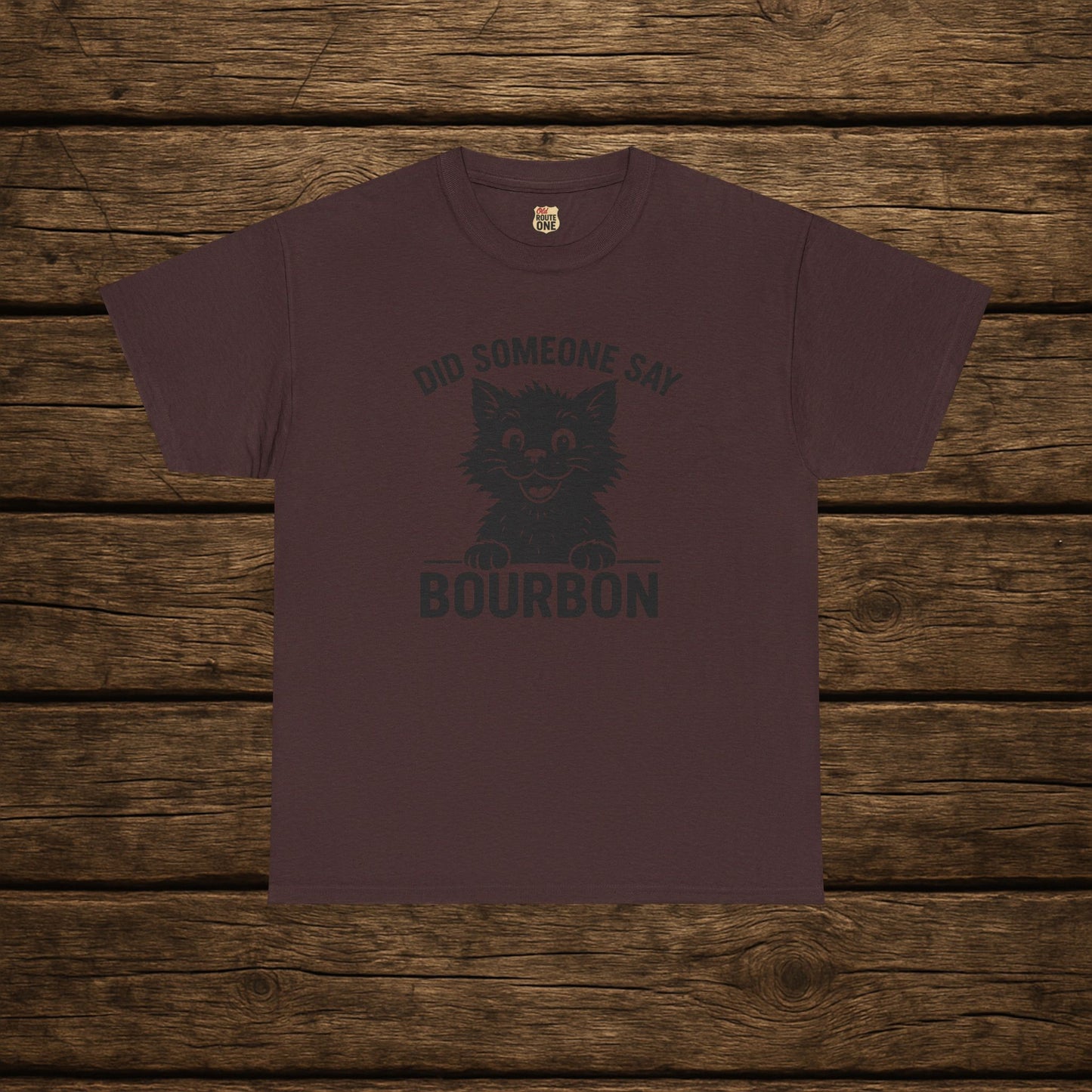 Did Someone Say Bourbon Funny Bourbon Cat Tee