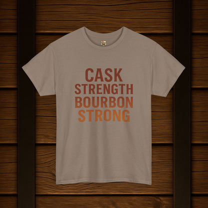 NEW T-Shirt - Cask Strength Bourbon Strong Tee