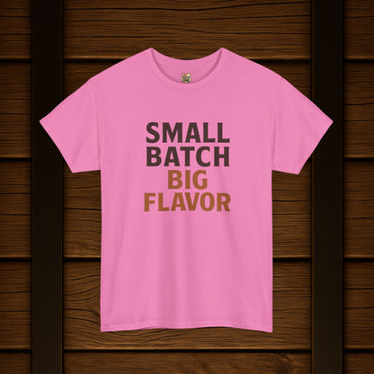 NEW Small Batch Big Flavor T-shirt