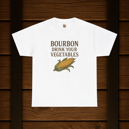NEW Bourbon Drink Your Vegetables Tee