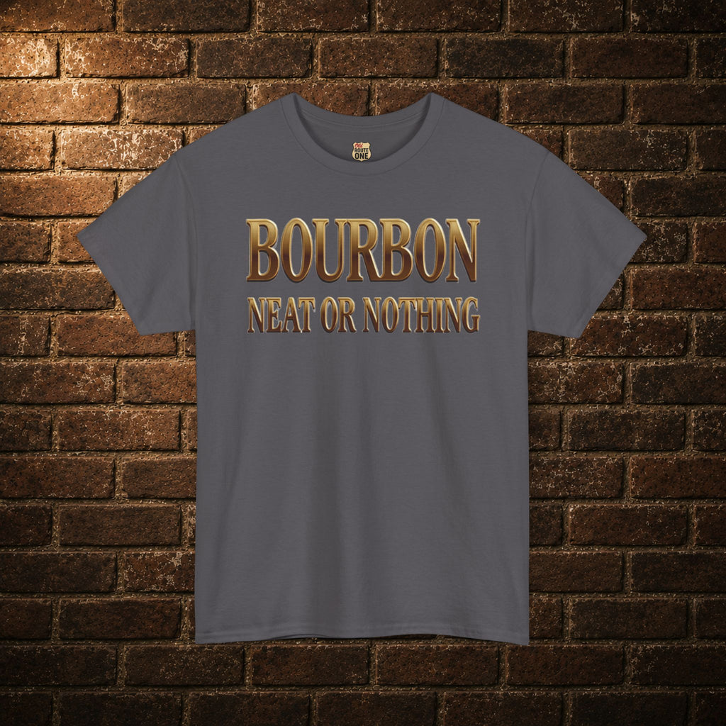 Bourbon Neat or Nothing T-shirt