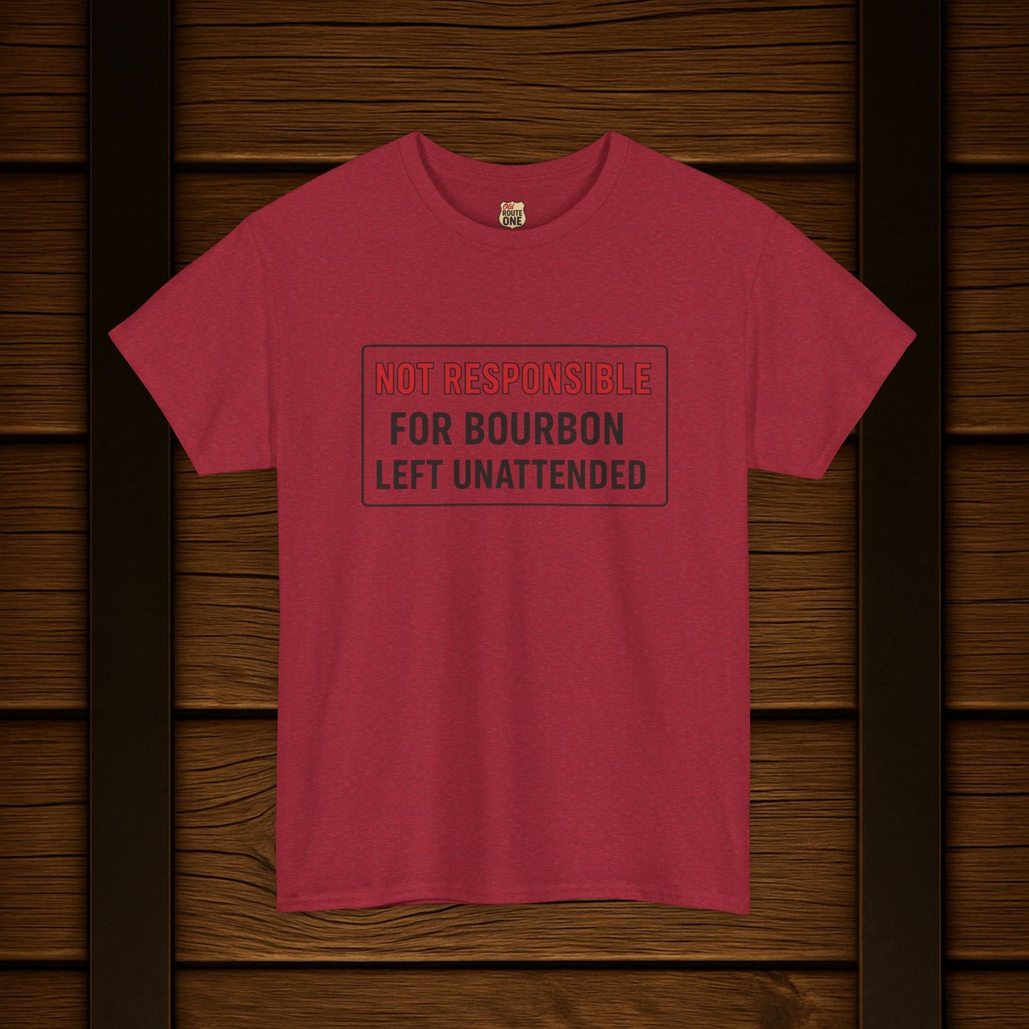 Not Responsible For Bourbon Left Unattended T-Shirt
