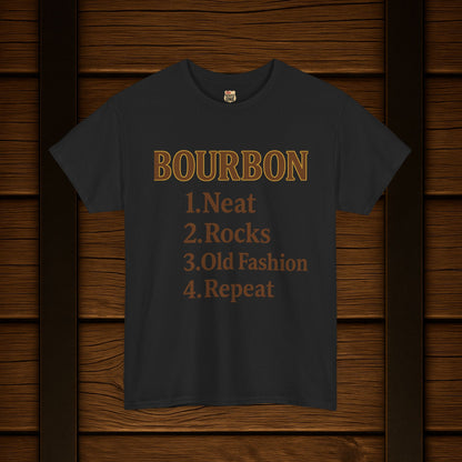Bourbon Neat, Rocks, Old Fashion, Repeat T-shirt