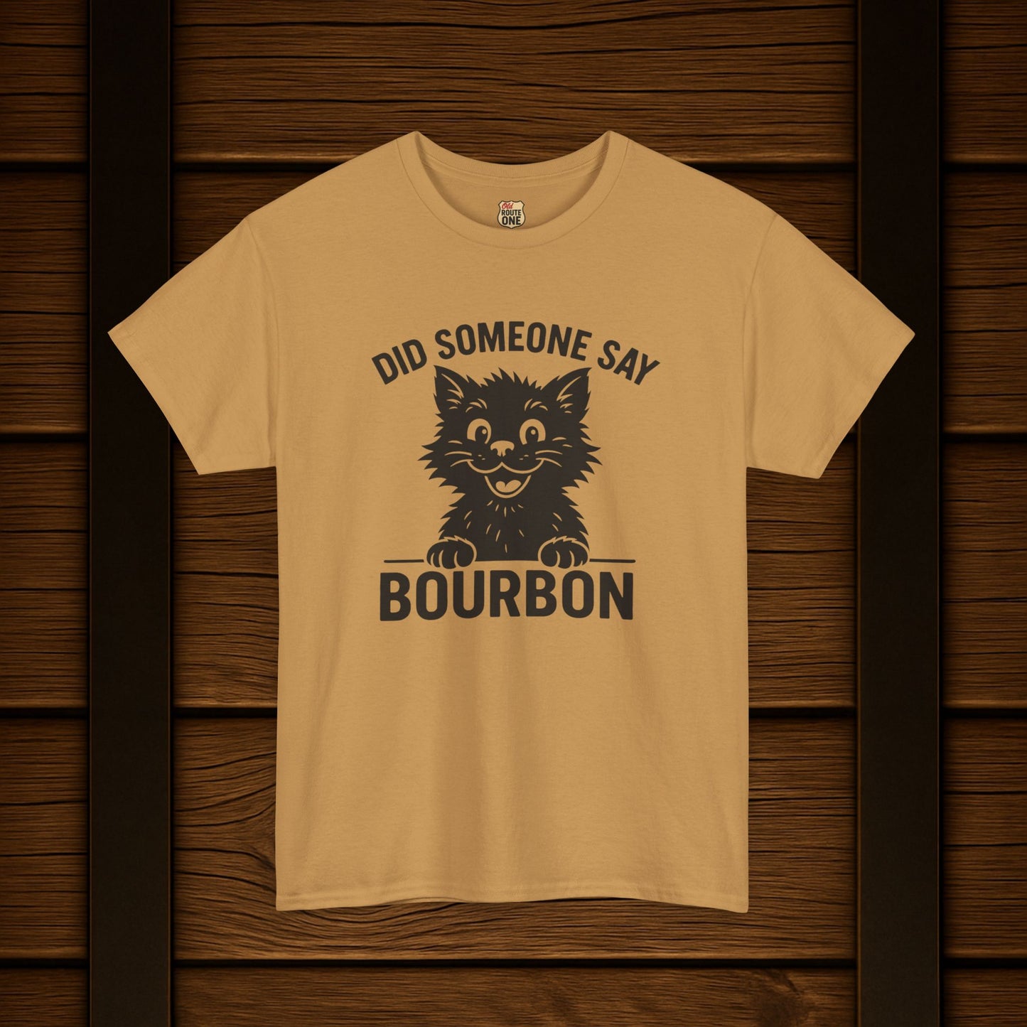Did Someone Say Bourbon Funny Bourbon Cat Tee