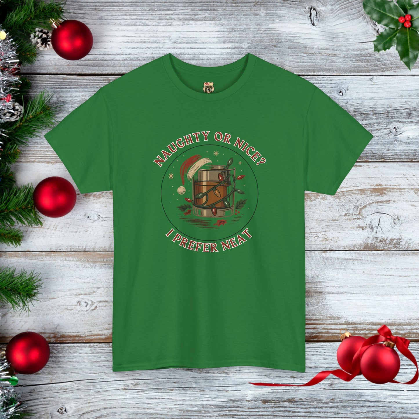NAUGHTY OR NICE? I PREFER NEAT - Holiday Cheer T-shirt
