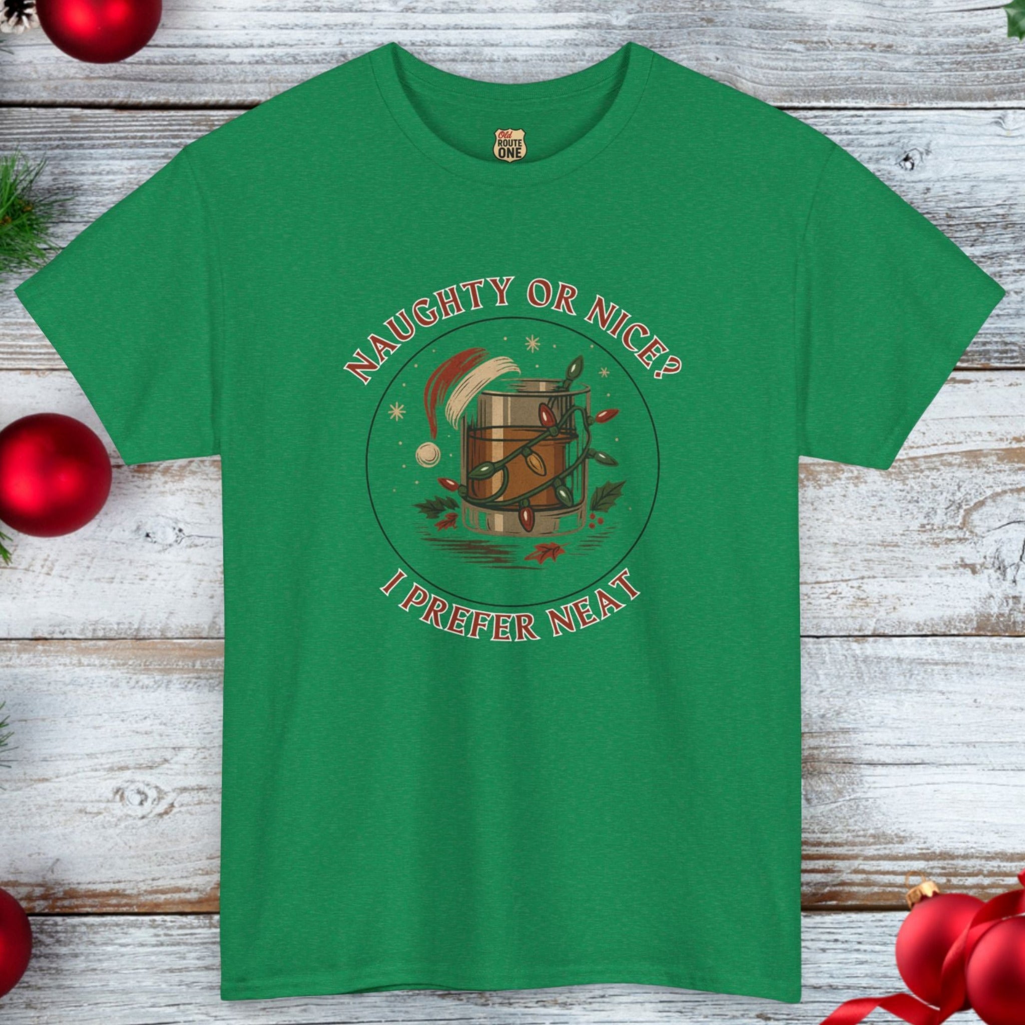 NAUGHTY OR NICE? I PREFER NEAT - Holiday Cheer T-shirt