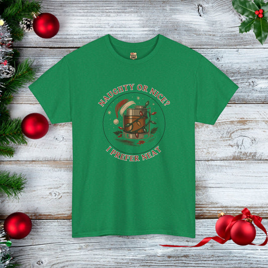 NAUGHTY OR NICE? I PREFER NEAT - Holiday Cheer T-shirt