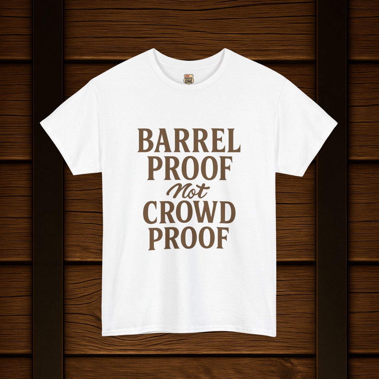 NEW BARREL PROOF not CROWD PROOF shirt