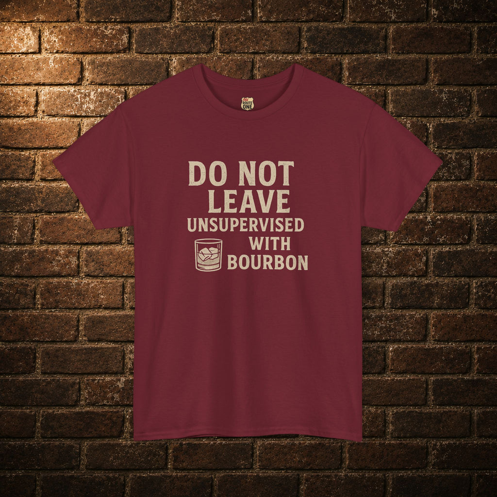 Do Not Leave Unsupervised With Bourbon T-Shirt