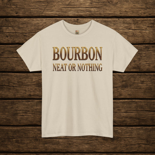 Bourbon Neat or Nothing T-shirt