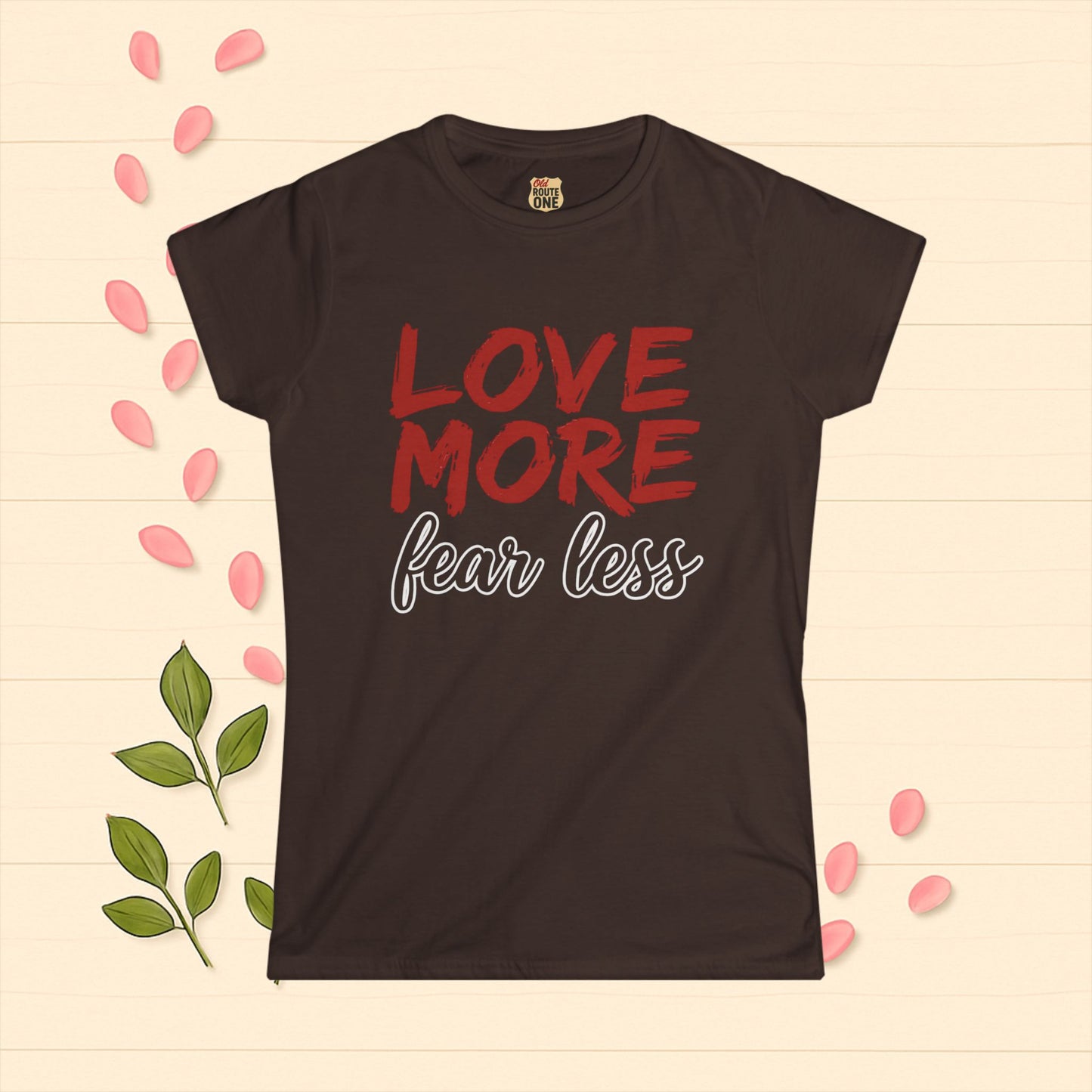 LOVE MORE Inspirational Women's Tee, Fear Less T-Shirt, Motivational Quote Shirt, Gift for Women Apparel