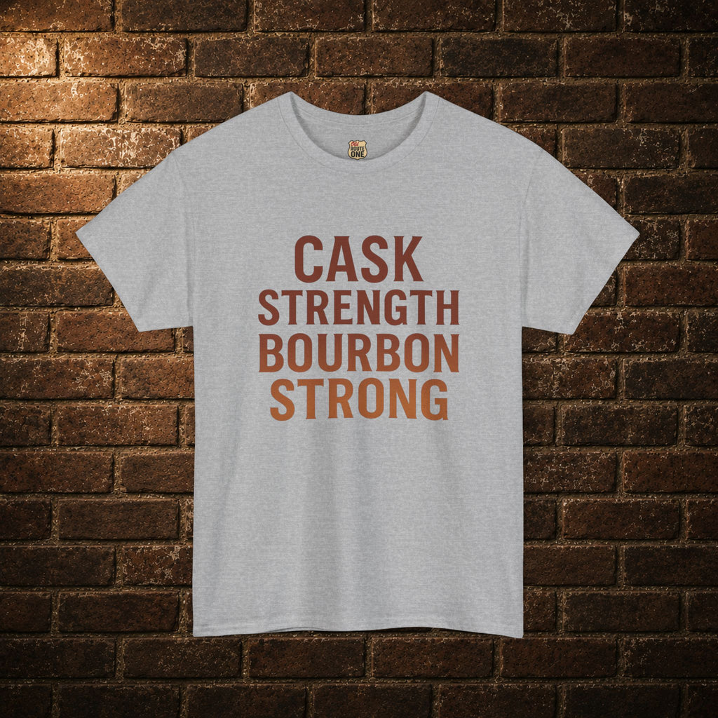 T-Shirt - Cask Strength Bourbon Strong Tee