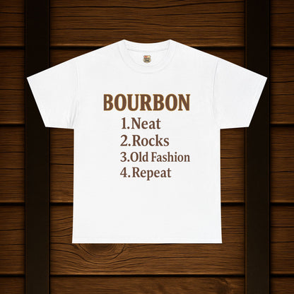 Bourbon Neat, Rocks, Old Fashion, Repeat T-shirt