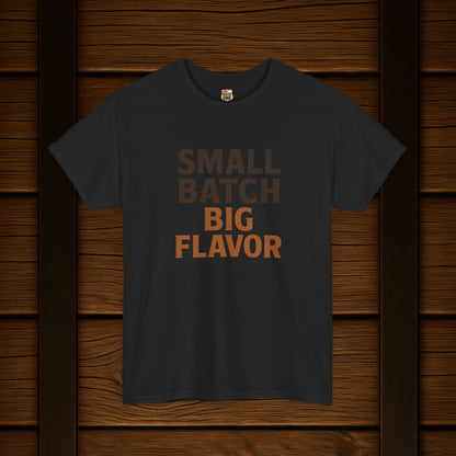 NEW Small Batch Big Flavor T-shirt