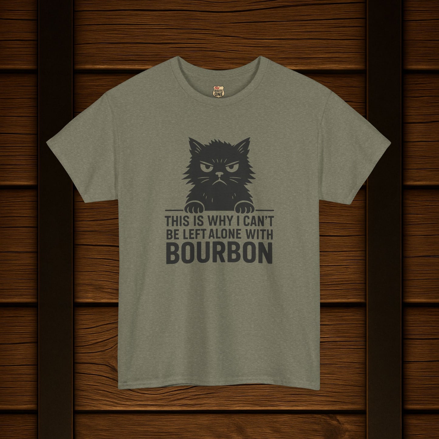 This Is Why I Can't Be Left Alone With Bourbon T-Shirt
