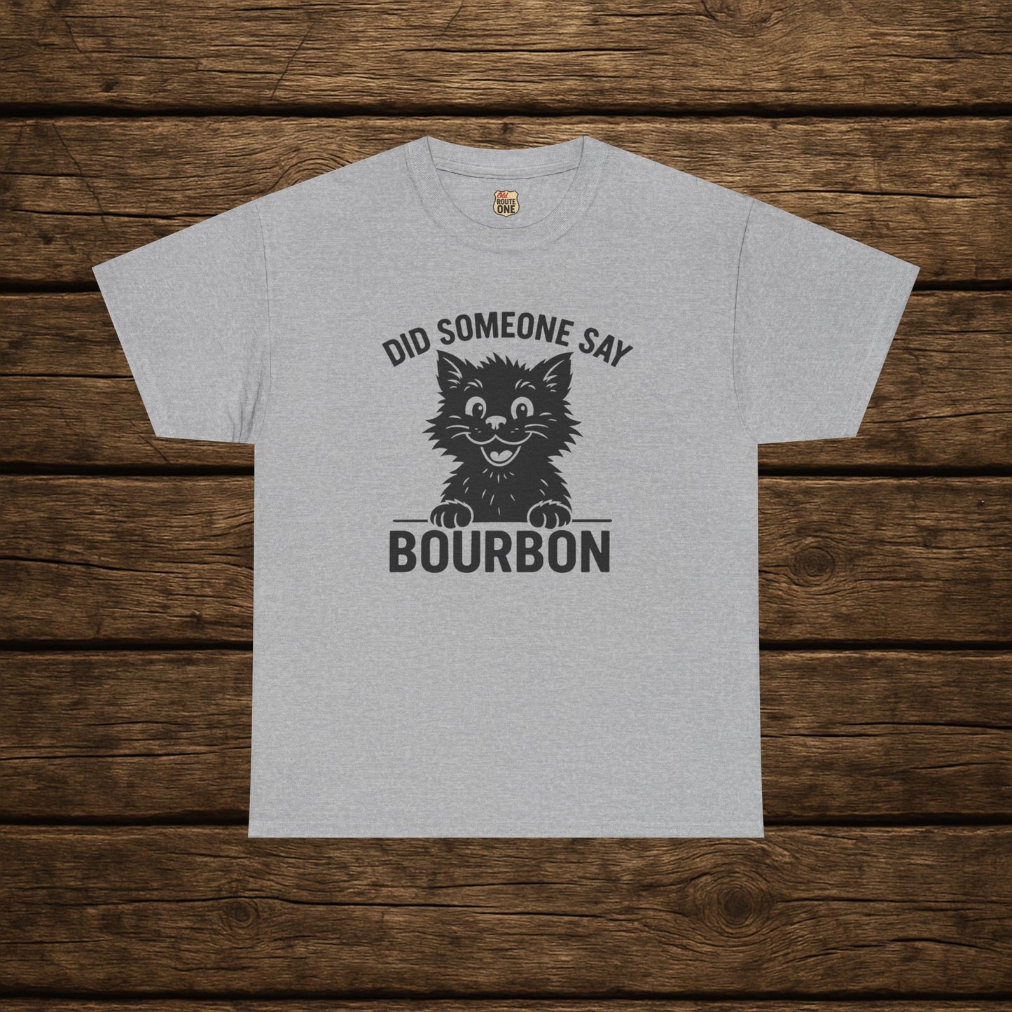 Did Someone Say Bourbon Funny Bourbon Cat Tee