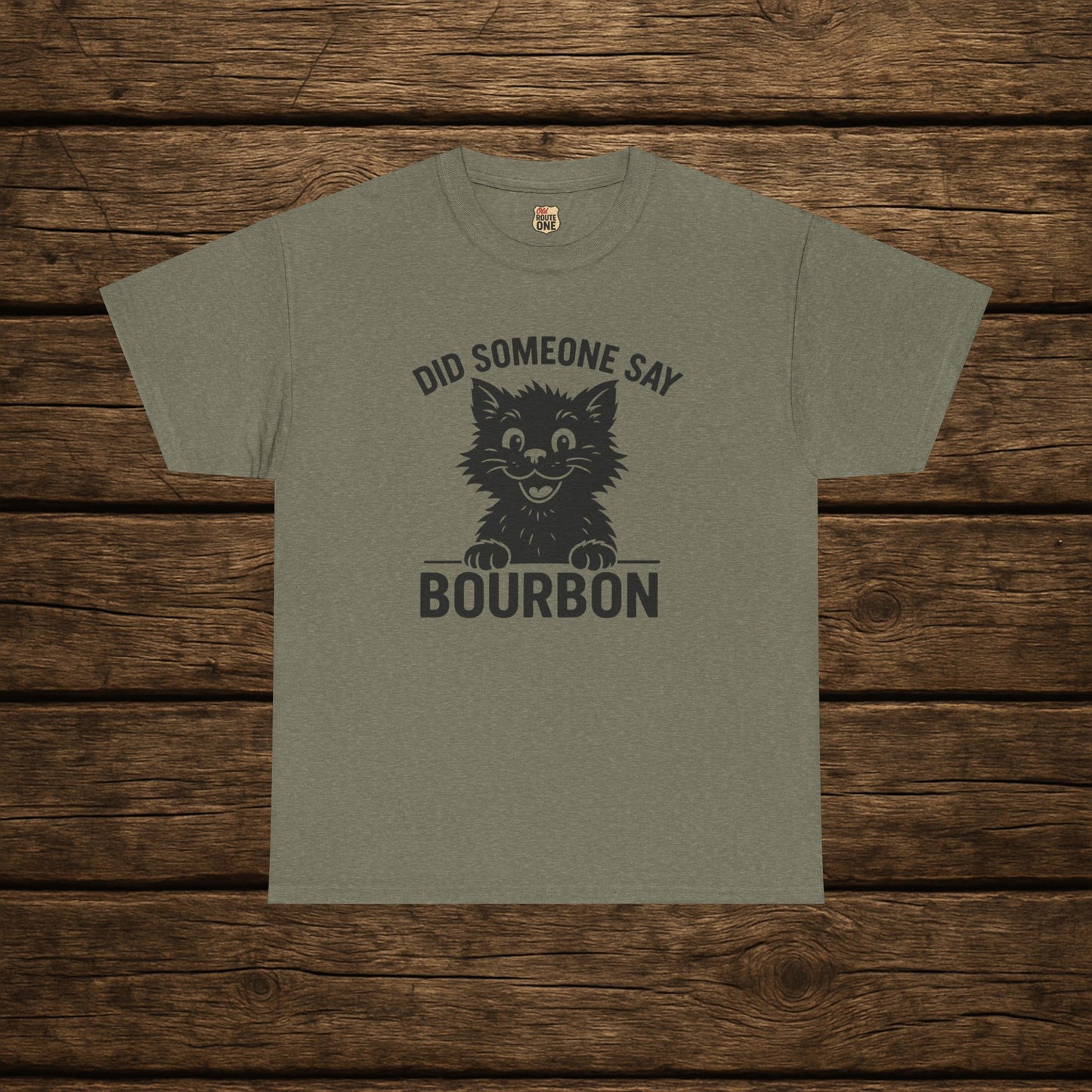 Did Someone Say Bourbon Funny Bourbon Cat Tee