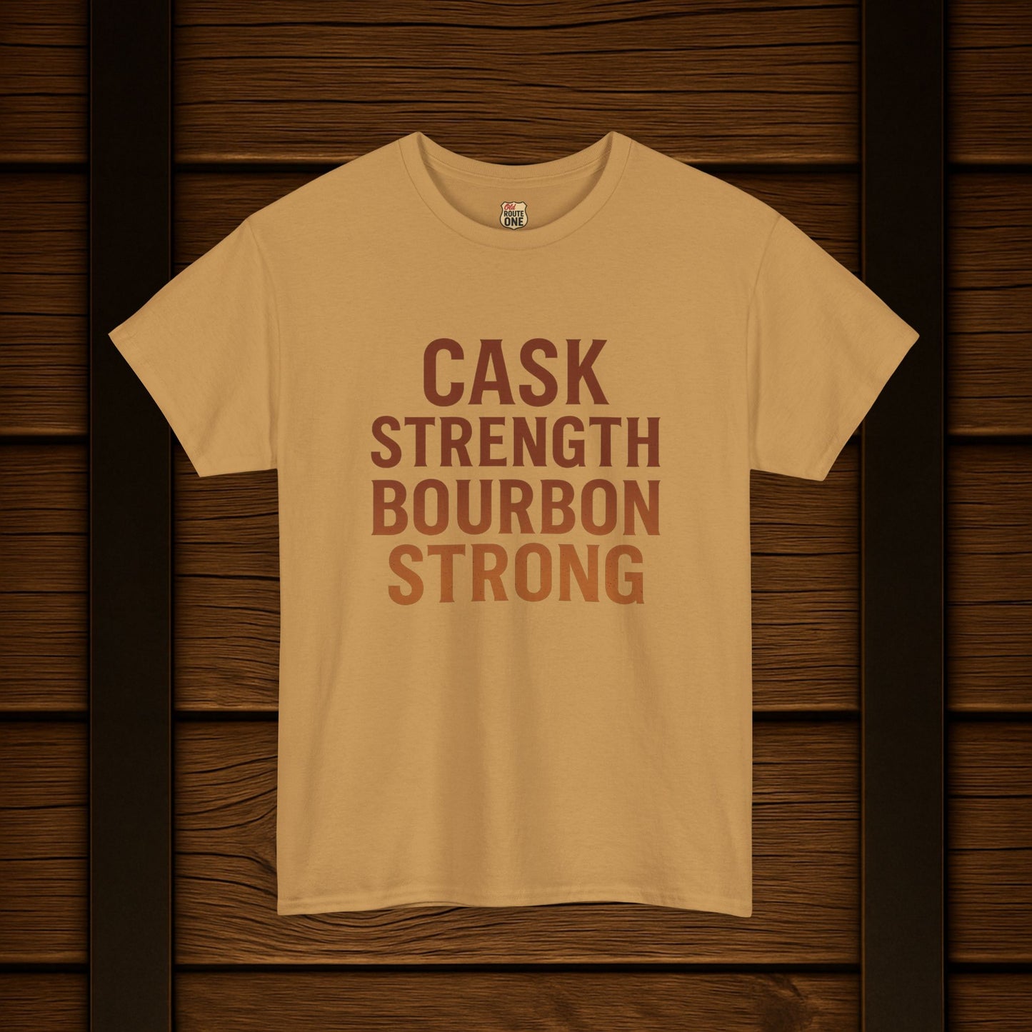 NEW T-Shirt - Cask Strength Bourbon Strong Tee