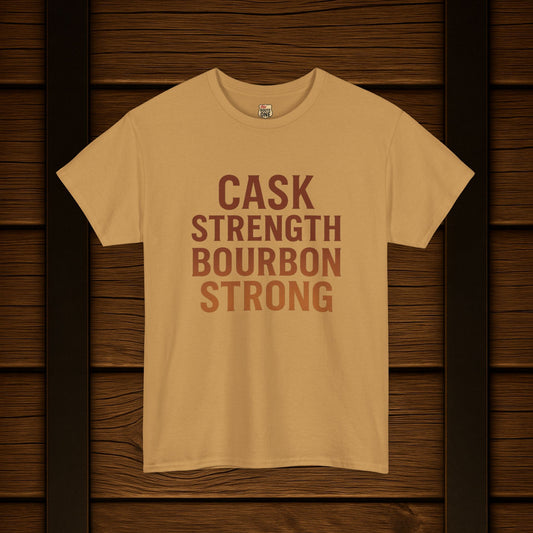 NEW T-Shirt - Cask Strength Bourbon Strong Tee