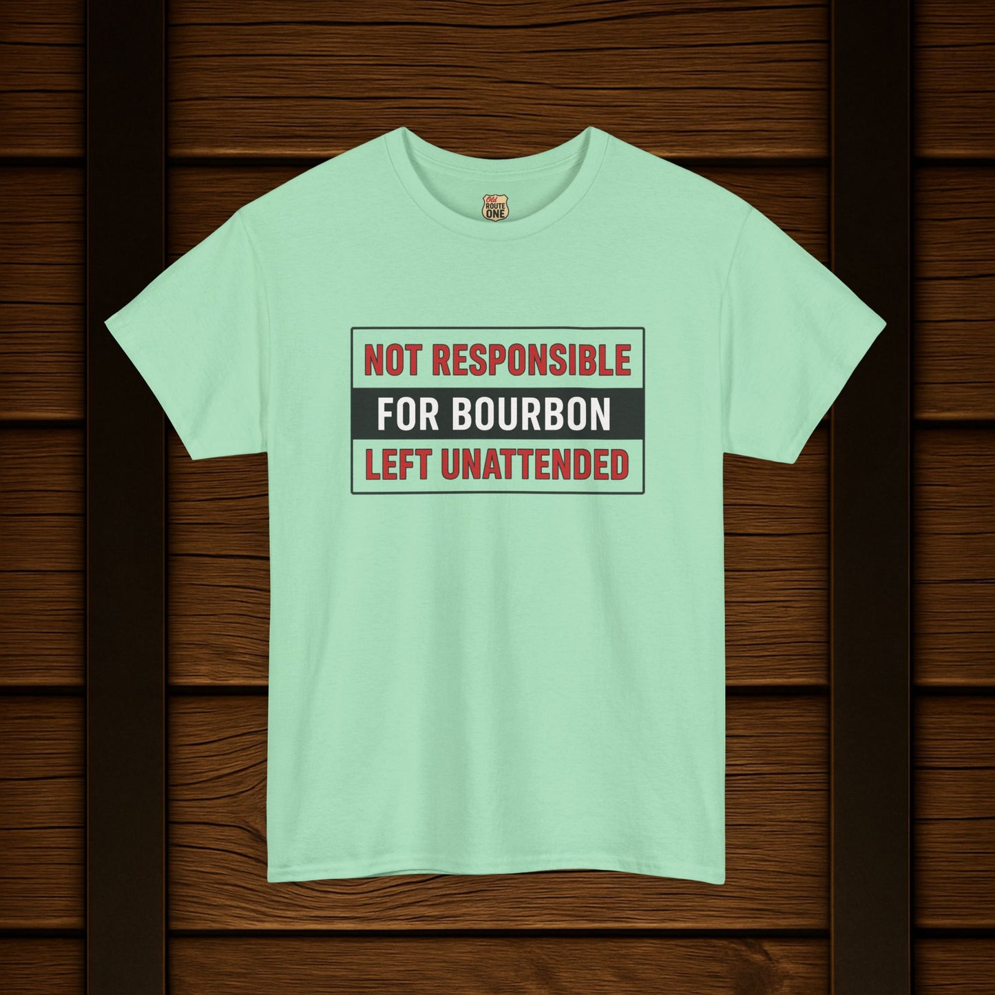 Not Responsible For Bourbon Left Unattended T-Shirt