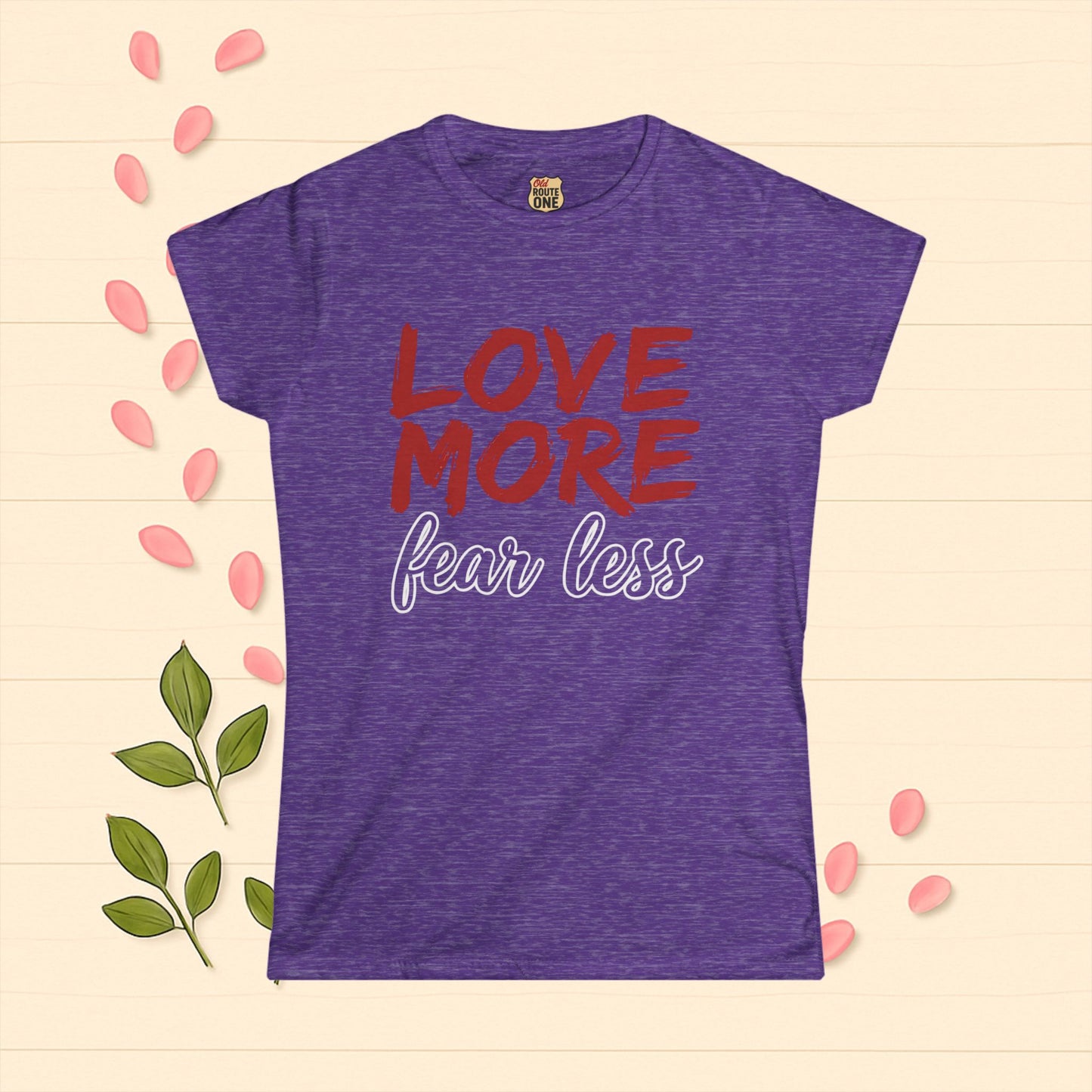 LOVE MORE Inspirational Women's Tee, Fear Less T-Shirt, Motivational Quote Shirt, Gift for Women Apparel