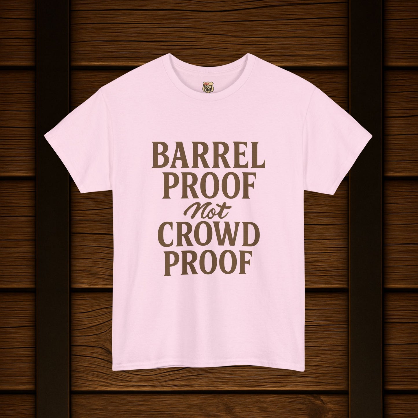 NEW BARREL PROOF not CROWD PROOF shirt