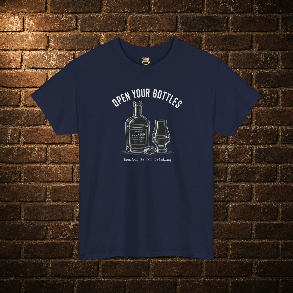 "Open Your Bottles" bourbon & glass T-Shirt